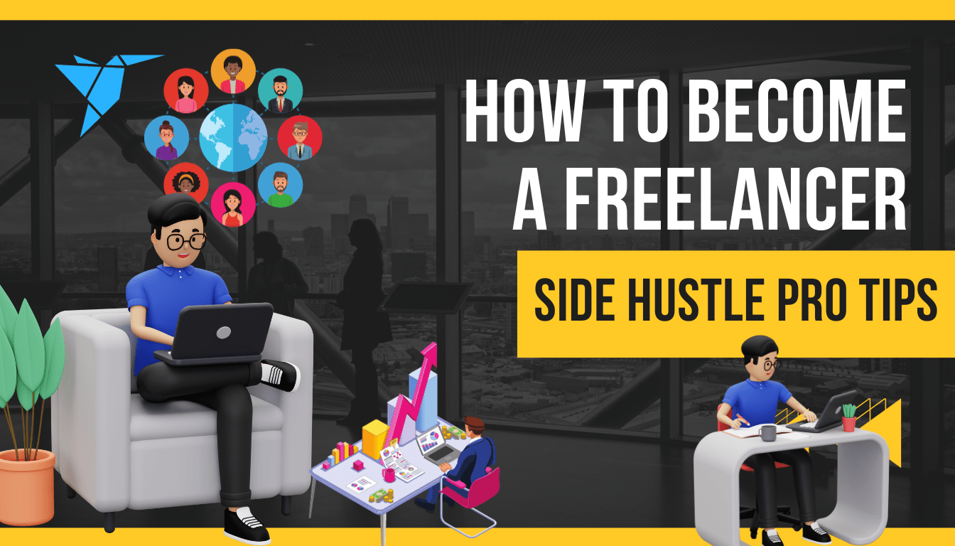 how to become a freelancer side hustle pro tips